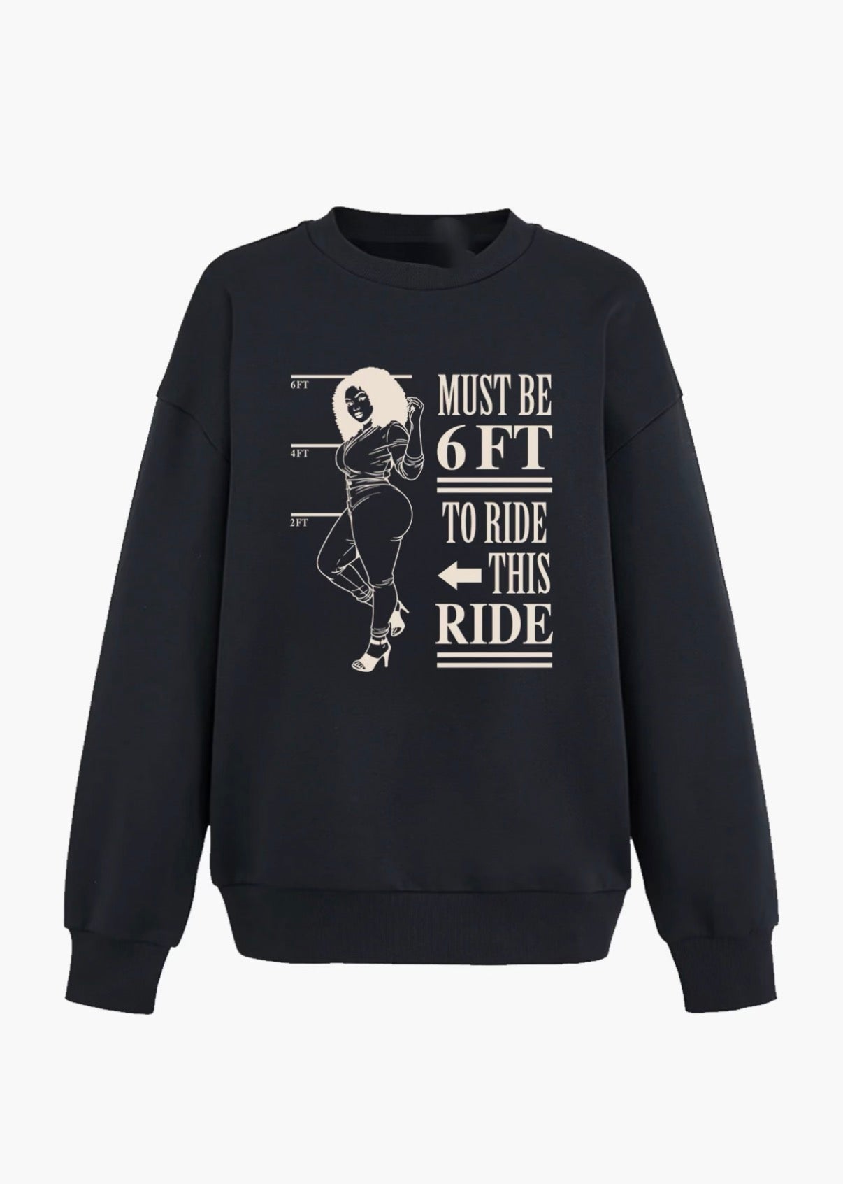 Must Be 6ft Sweatshirt