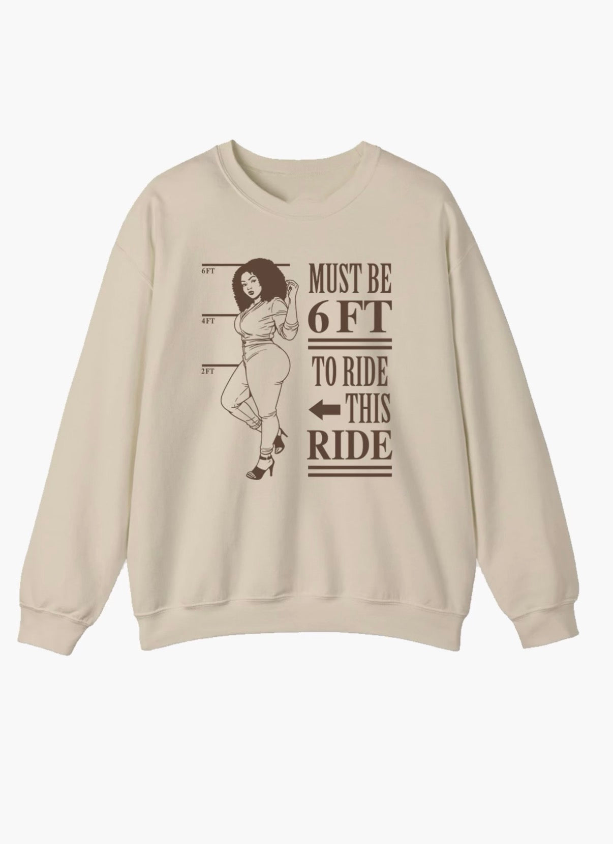 Must Be 6ft Sweatshirt